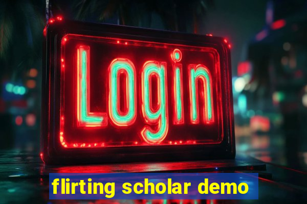 flirting scholar demo